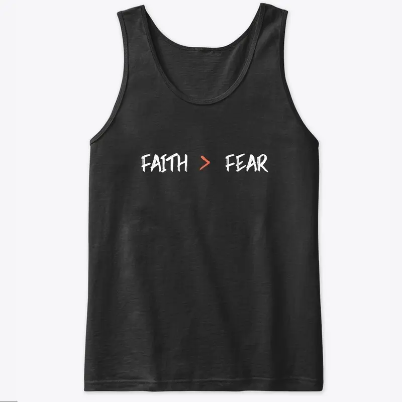 Faith > Fear