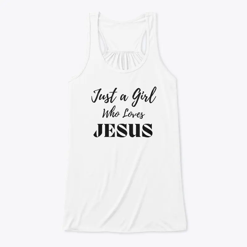 Just A Girl Who Loves Jesus