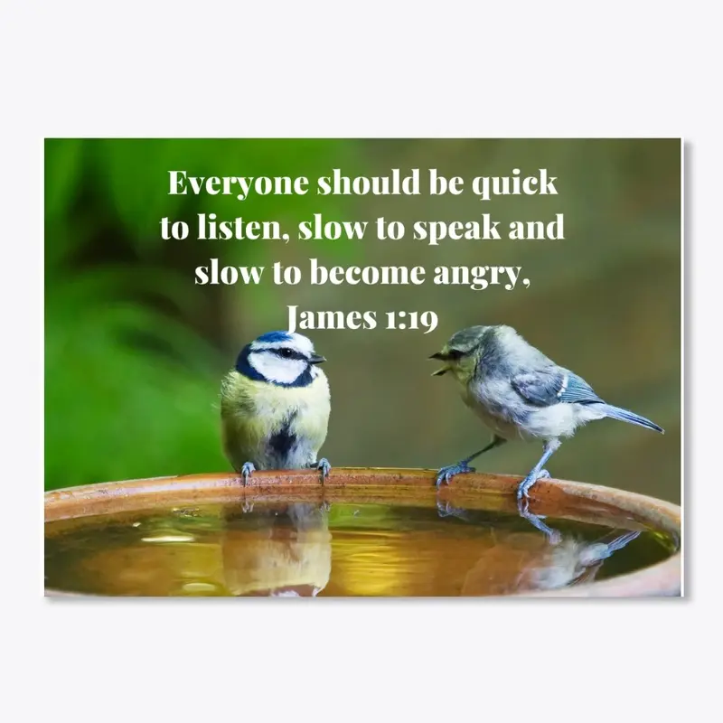  James 1:19 Be Quick To Listen